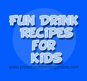 Fun kids drink recipes for home or preschool.