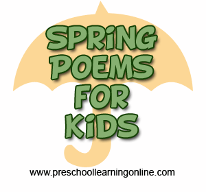 Spring poems for kids and rhymes relating to spring time for preschoolers.
